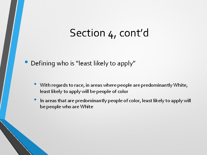 Section 4, cont’d • Defining who is “least likely to apply” • With regards