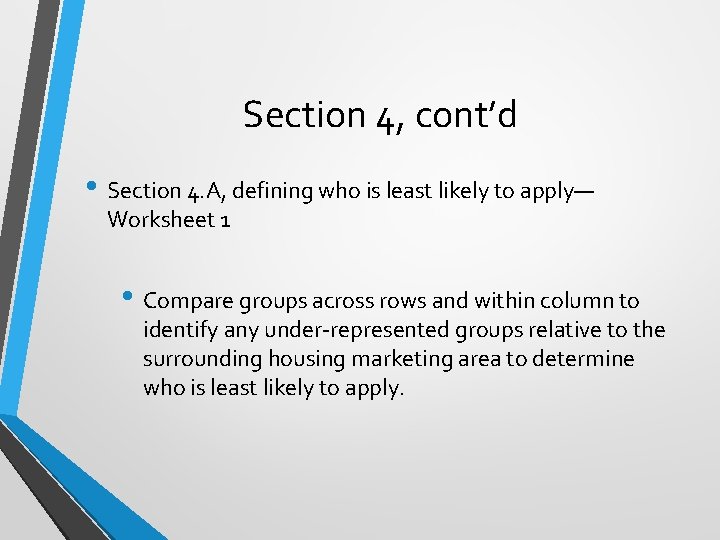 Section 4, cont’d • Section 4. A, defining who is least likely to apply—