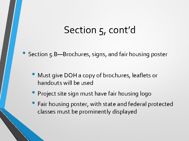 Section 5, cont’d • Section 5. B—Brochures, signs, and fair housing poster • Must