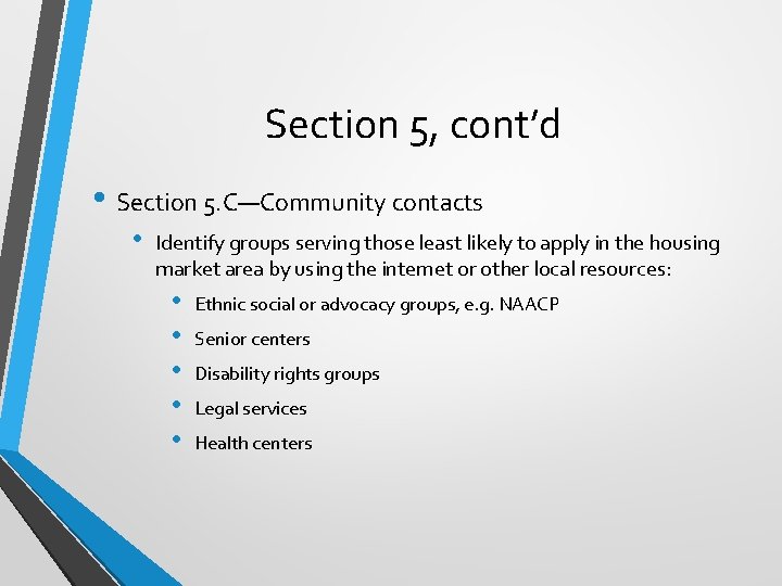 Section 5, cont’d • Section 5. C—Community contacts • Identify groups serving those least