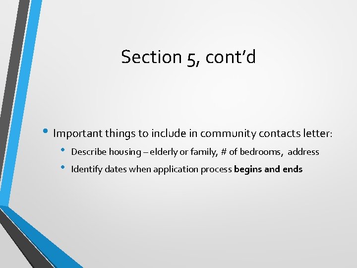 Section 5, cont’d • Important things to include in community contacts letter: • •