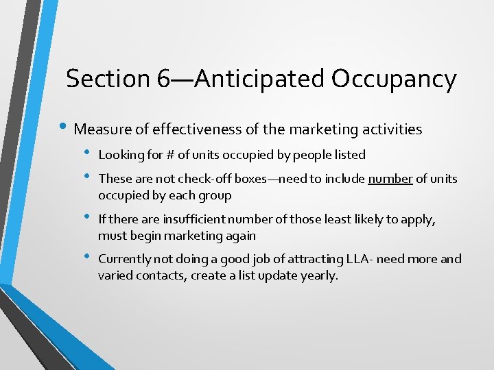 Section 6—Anticipated Occupancy • Measure of effectiveness of the marketing activities • • Looking