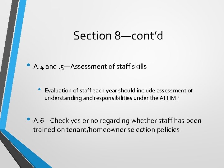 Section 8—cont’d • A. 4 and. 5—Assessment of staff skills • Evaluation of staff