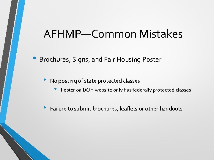 AFHMP—Common Mistakes • Brochures, Signs, and Fair Housing Poster • • No posting of