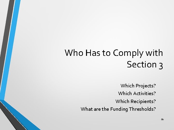 Who Has to Comply with Section 3 Which Projects? Which Activities? Which Recipients? What