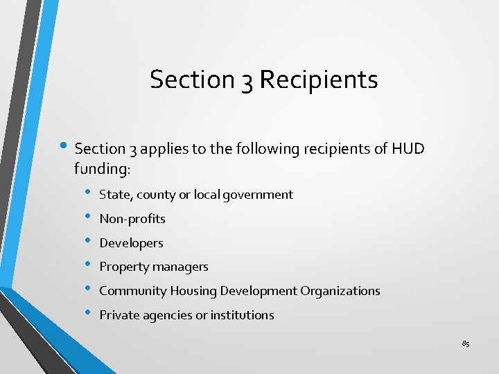 Section 3 Recipients • Section 3 applies to the following recipients of HUD funding: