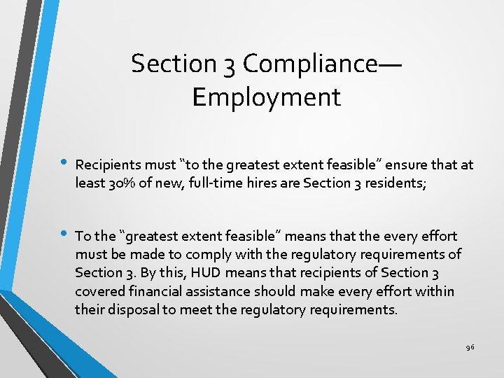 Section 3 Compliance— Employment • Recipients must “to the greatest extent feasible” ensure that