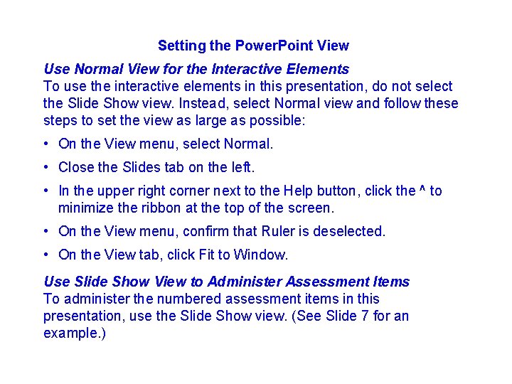 Setting the Power. Point View Use Normal View for the Interactive Elements To use