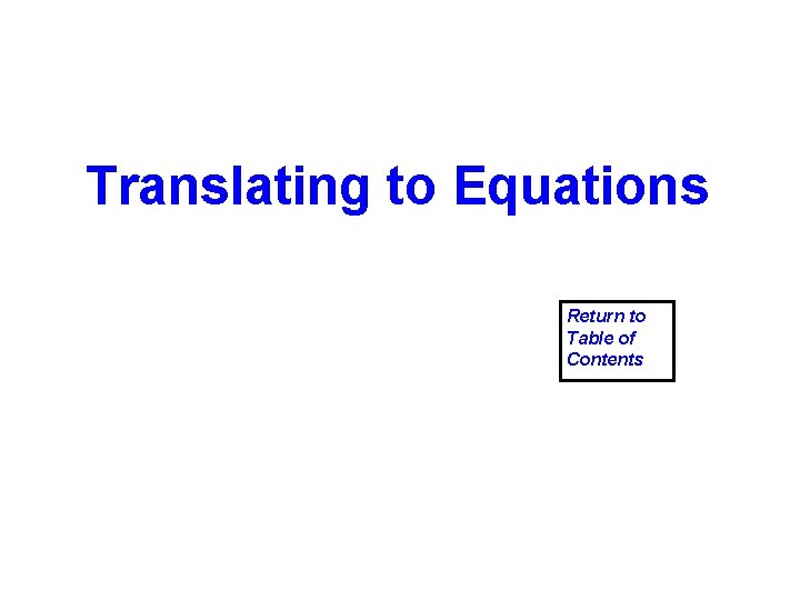 Translating to Equations Return to Table of Contents 