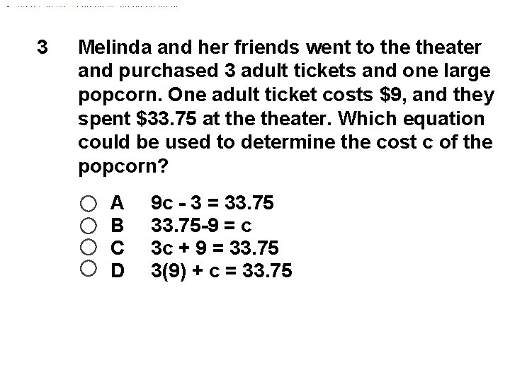 3 Melinda and her friends went to theater and purchased 3 adult tickets and