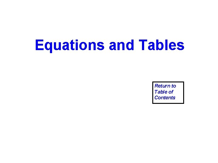 Equations and Tables Return to Table of Contents 