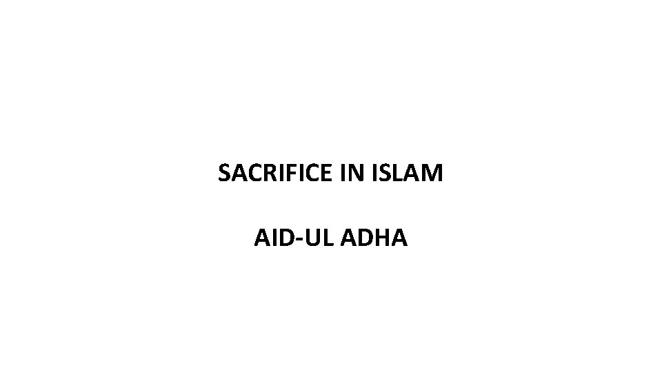 SACRIFICE IN ISLAM AID-UL ADHA 