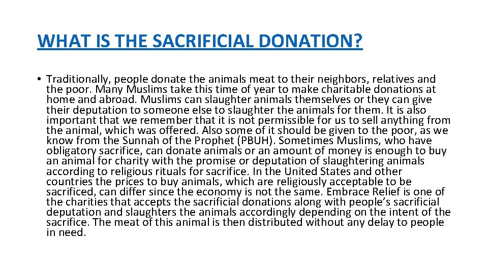 WHAT IS THE SACRIFICIAL DONATION? • Traditionally, people donate the animals meat to their