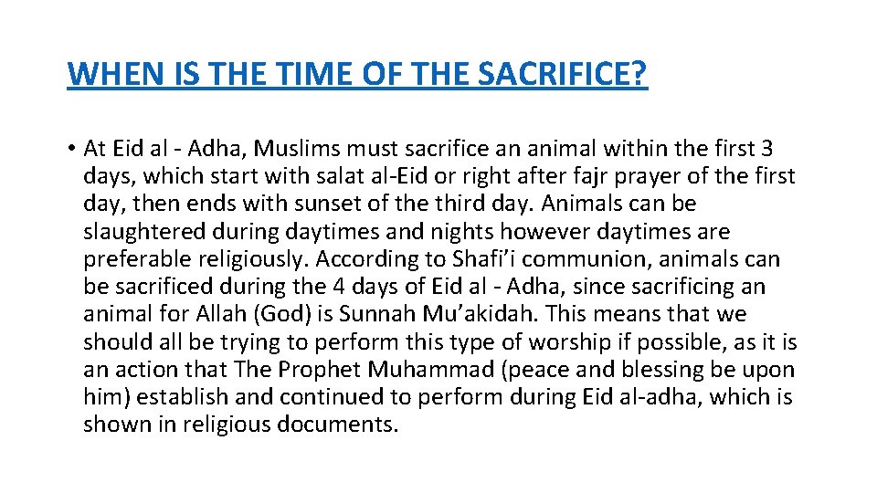 WHEN IS THE TIME OF THE SACRIFICE? • At Eid al - Adha, Muslims