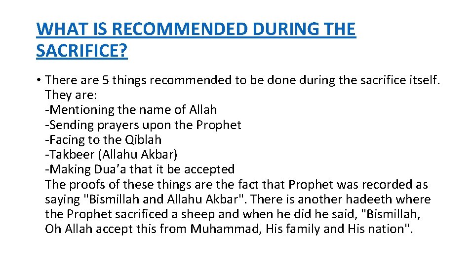 WHAT IS RECOMMENDED DURING THE SACRIFICE? • There are 5 things recommended to be