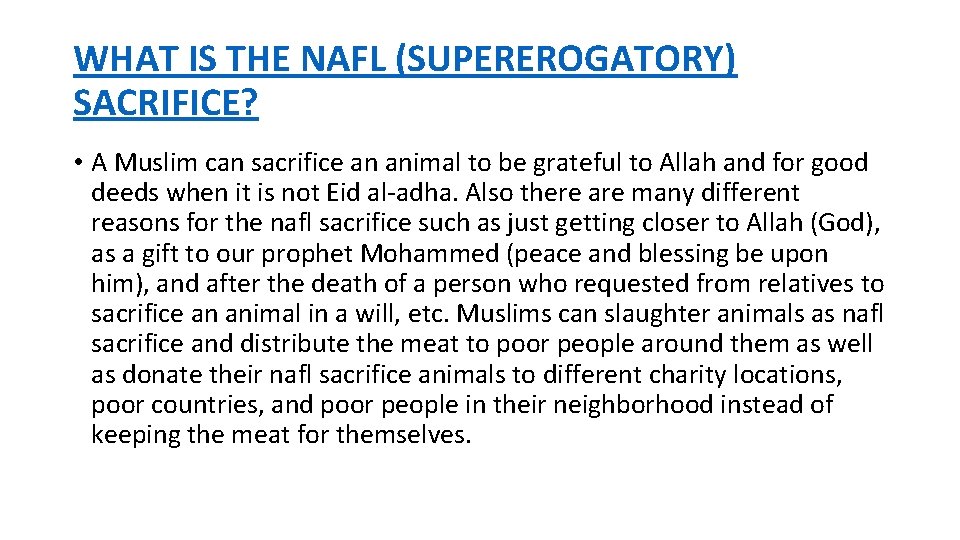 WHAT IS THE NAFL (SUPEREROGATORY) SACRIFICE? • A Muslim can sacrifice an animal to