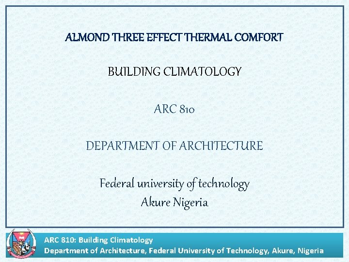 ALMOND THREE EFFECT THERMAL COMFORT BUILDING CLIMATOLOGY ARC 810 DEPARTMENT OF ARCHITECTURE Federal university