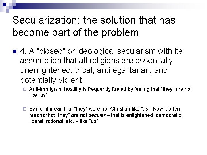 Secularization: the solution that has become part of the problem n 4. A “closed”