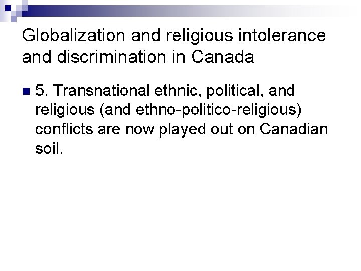 Globalization and religious intolerance and discrimination in Canada n 5. Transnational ethnic, political, and