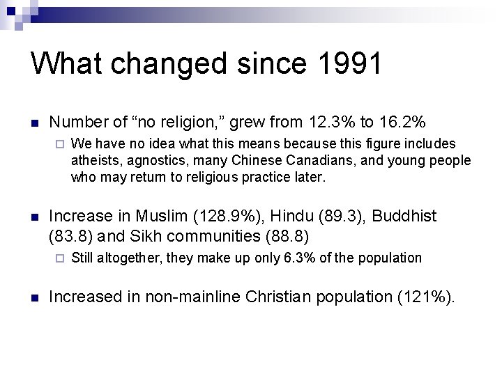 What changed since 1991 n Number of “no religion, ” grew from 12. 3%