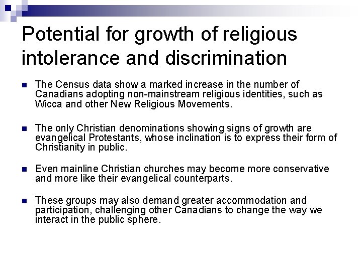 Potential for growth of religious intolerance and discrimination n The Census data show a