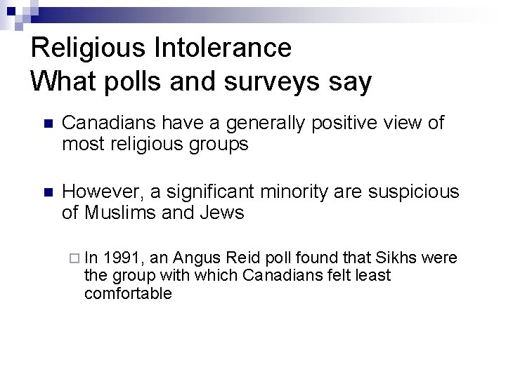Religious Intolerance What polls and surveys say n Canadians have a generally positive view