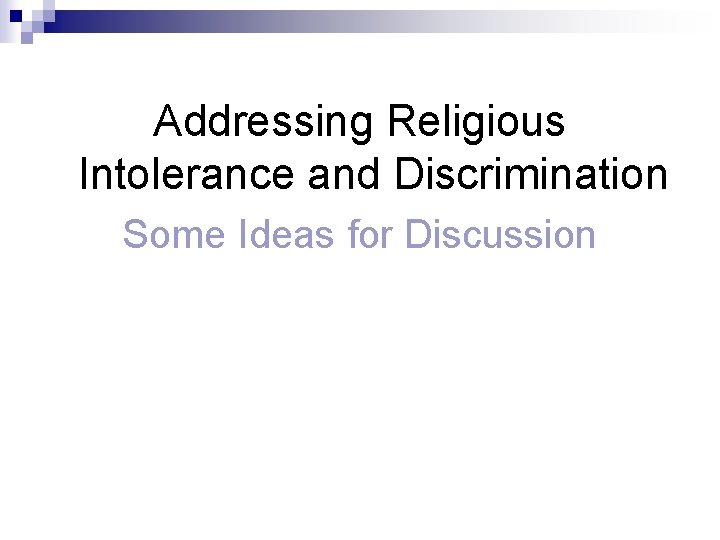  Addressing Religious Intolerance and Discrimination Some Ideas for Discussion 