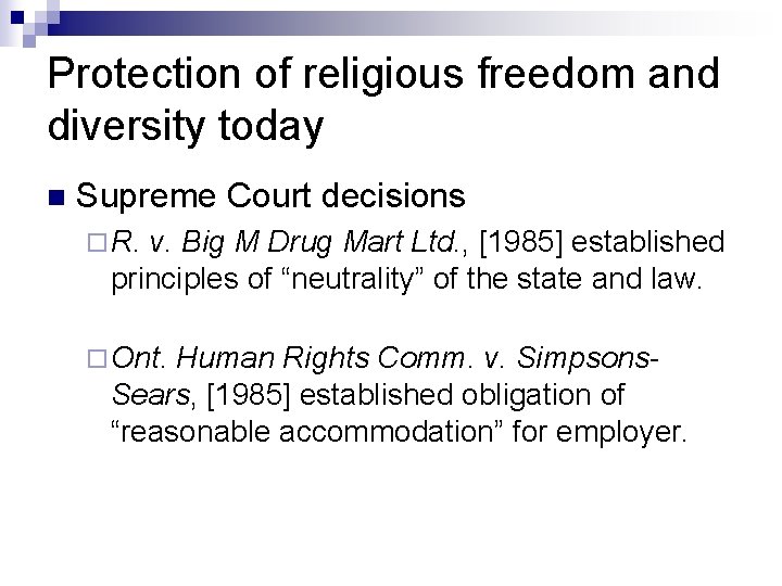 Protection of religious freedom and diversity today n Supreme Court decisions ¨ R. v.