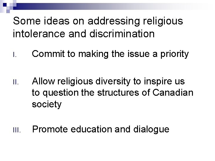 Some ideas on addressing religious intolerance and discrimination I. Commit to making the issue