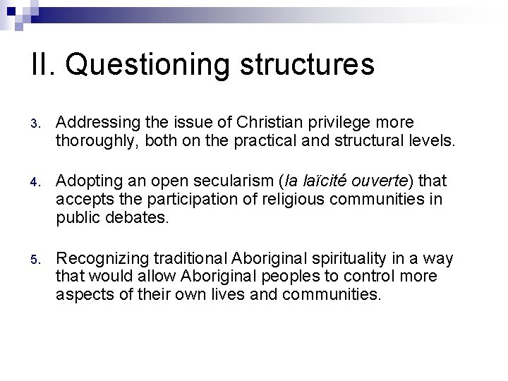 II. Questioning structures 3. Addressing the issue of Christian privilege more thoroughly, both on