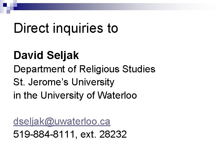 Direct inquiries to David Seljak Department of Religious Studies St. Jerome’s University in the