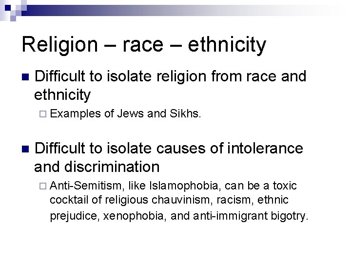 Religion – race – ethnicity n Difficult to isolate religion from race and ethnicity