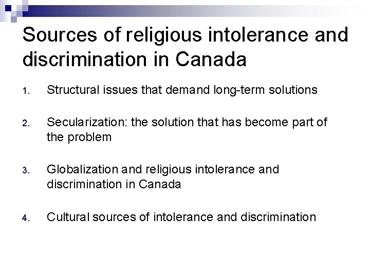 Sources of religious intolerance and discrimination in Canada 1. Structural issues that demand long-term