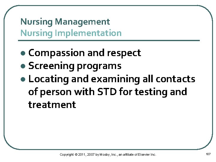 Nursing Management Nursing Implementation Compassion and respect l Screening programs l Locating and examining