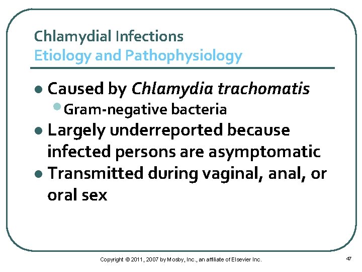 Chlamydial Infections Etiology and Pathophysiology l Caused by Chlamydia trachomatis • Gram-negative bacteria Largely