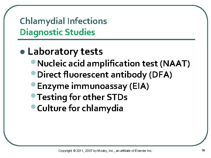 Chlamydial Infections Diagnostic Studies l Laboratory tests • Nucleic acid amplification test (NAAT) •