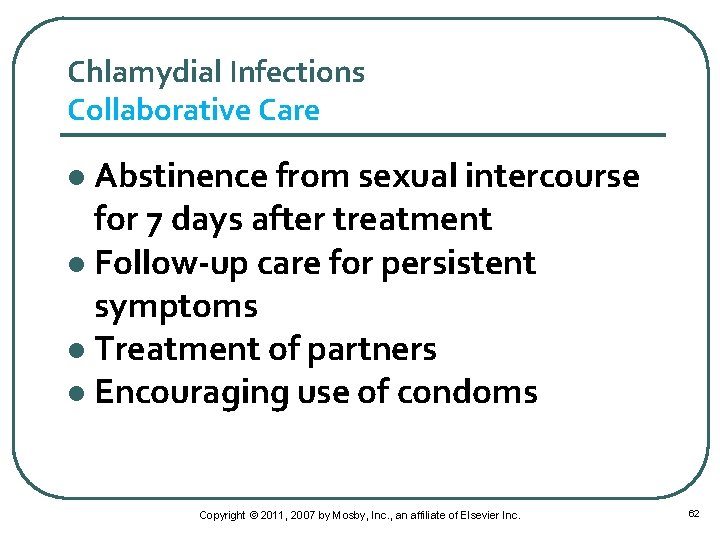 Chlamydial Infections Collaborative Care Abstinence from sexual intercourse for 7 days after treatment l