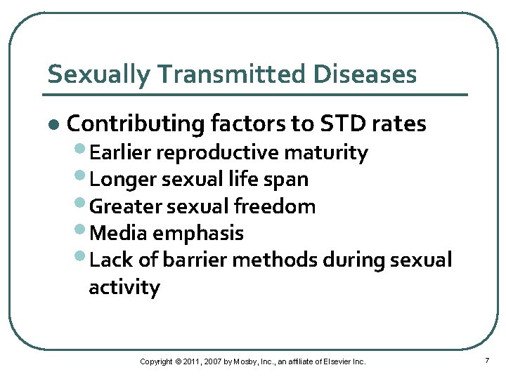 Sexually Transmitted Diseases l Contributing factors to STD rates • Earlier reproductive maturity •