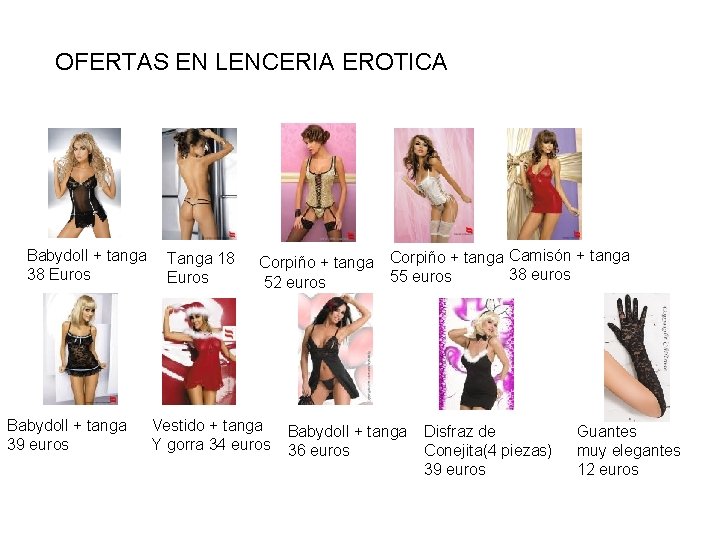 OFERTAS EN LENCERIA EROTICA Babydoll + tanga 38 Euros Babydoll + tanga 39 euros