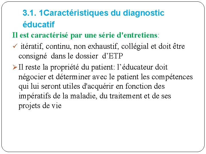 3. 1. 1 Caractéristiques du diagnostic éducatif Il est caractérisé par une série d'entretiens:
