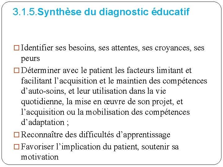 3. 1. 5. Synthèse du diagnostic éducatif Identifier ses besoins, ses attentes, ses croyances,