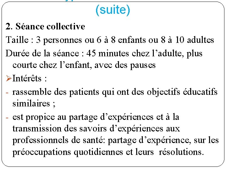 (suite) 2. Séance collective Taille : 3 personnes ou 6 à 8 enfants ou