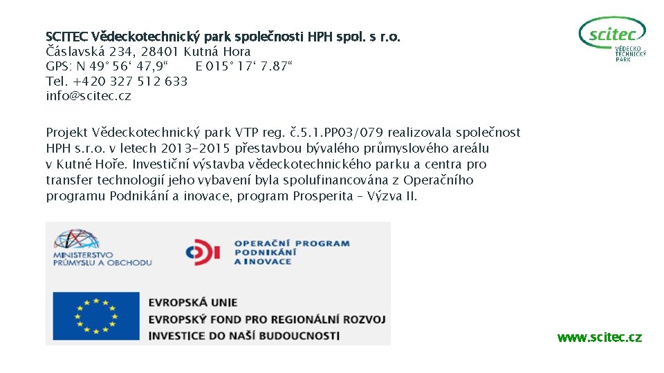 SCITEC Vědeckotechnický park společnosti HPH spol. s r. o. Čáslavská 234, 28401 Kutná Hora