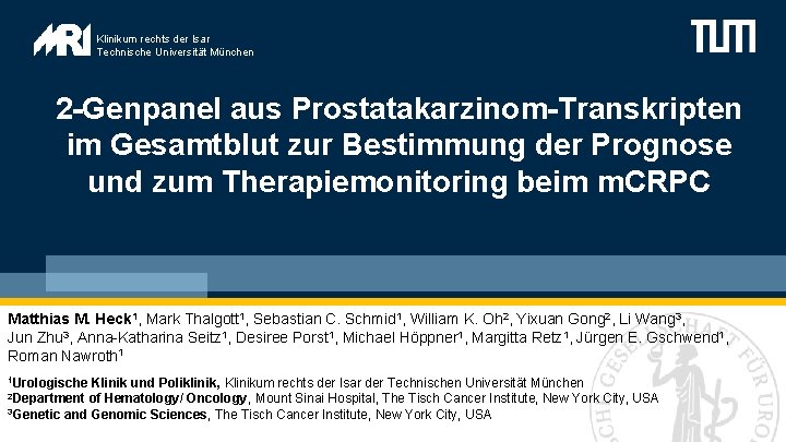 Klinikum rechts der Isar Technische Universität München 2 -Genpanel aus Prostatakarzinom-Transkripten im Gesamtblut Medical