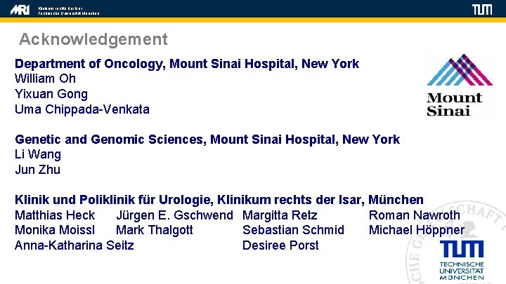 Klinikum rechts der Isar Technische Universität München Acknowledgement Department of Oncology, Mount Sinai Hospital,