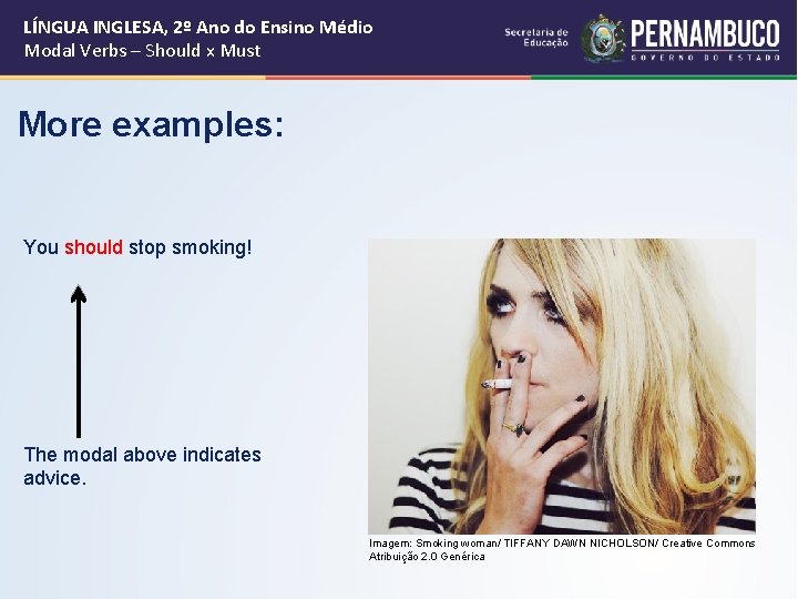 LÍNGUA INGLESA, 2º Ano do Ensino Médio Modal Verbs – Should x Must More