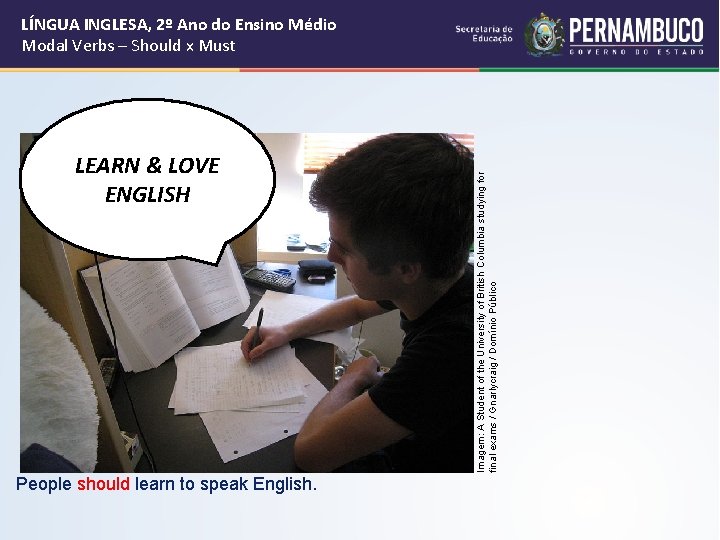 LEARN & LOVE ENGLISH People should learn to speak English. Imagem: A Student of