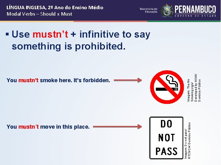 LÍNGUA INGLESA, 2º Ano do Ensino Médio Modal Verbs – Should x Must You