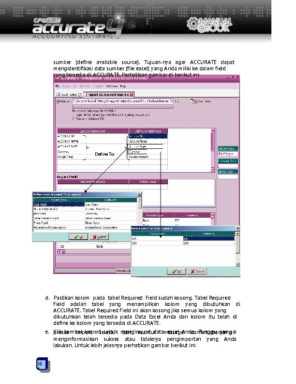 sumber (define available source). Tujuan-nya agar ACCURATE dapat mengidentifikasi data sumber (file excel) yang