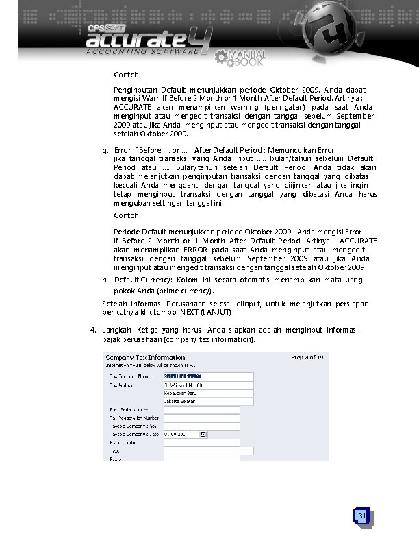 Contoh : Penginputan Default menunjukkan periode Oktober 2009. Anda dapat mengisi Warn If Before